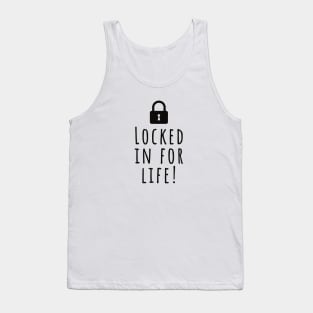 Locked in for life funny wedding love romantic love loving Tank Top